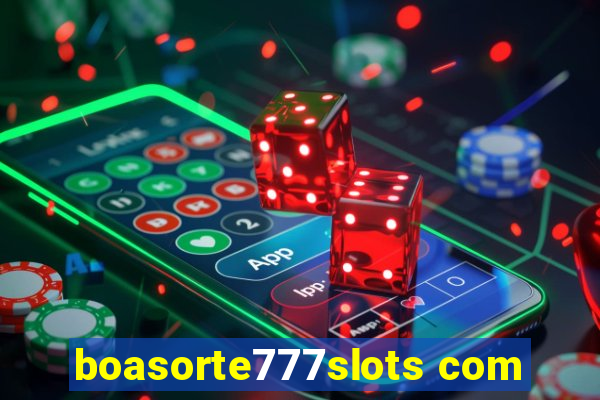 boasorte777slots com